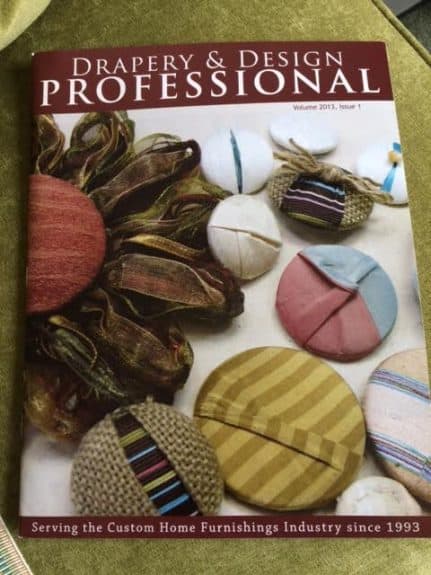 My buttons were on the Drapery & Design Professional magazine cover in 2013.